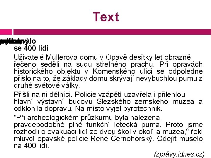 Text evakuovalo eteckou krýval pumu, avovaný dům se 400 lidí Uživatelé Müllerova domu v