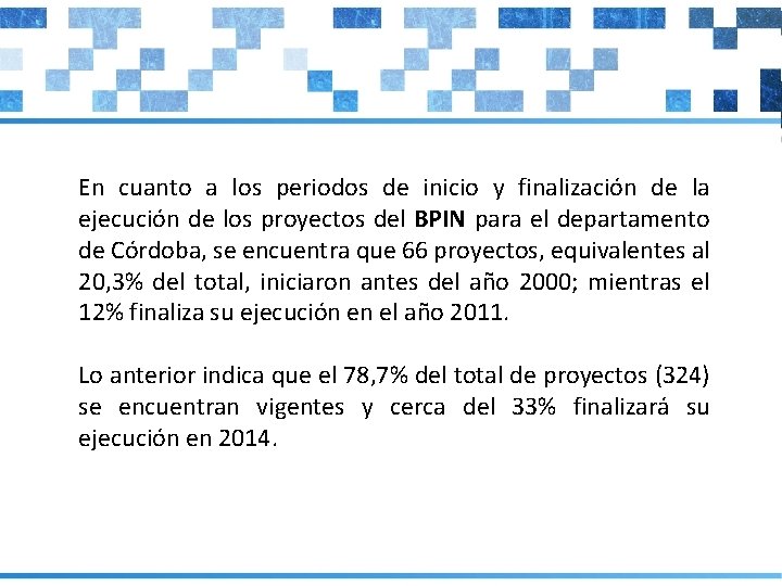 En cuanto a los periodos de inicio y finalización de la ejecución de los