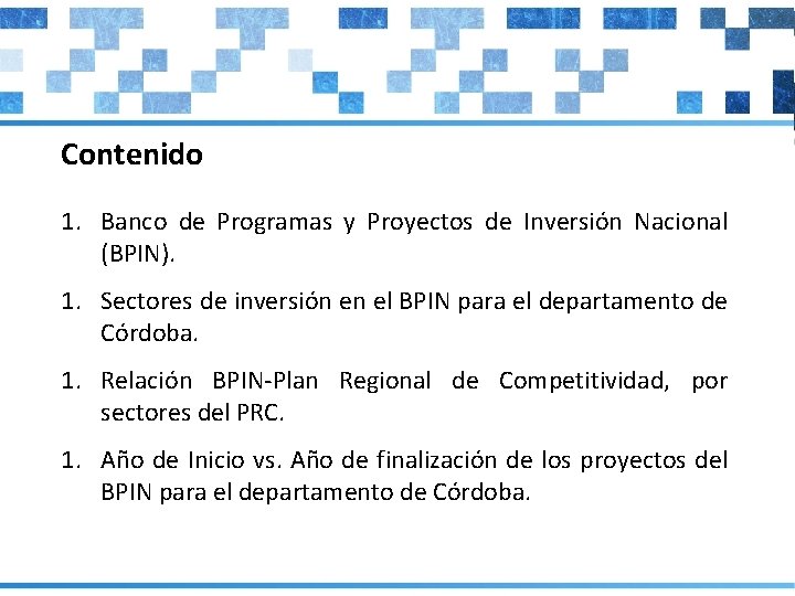 Contenido 1. Banco de Programas y Proyectos de Inversión Nacional (BPIN). 1. Sectores de