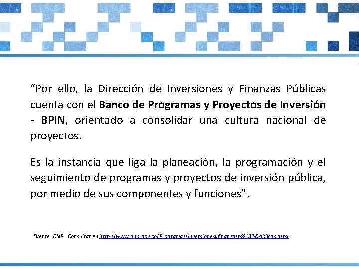 “Por ello, la Dirección de Inversiones y Finanzas Públicas cuenta con el Banco de