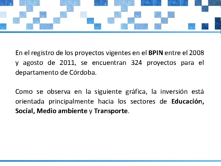 En el registro de los proyectos vigentes en el BPIN entre el 2008 y