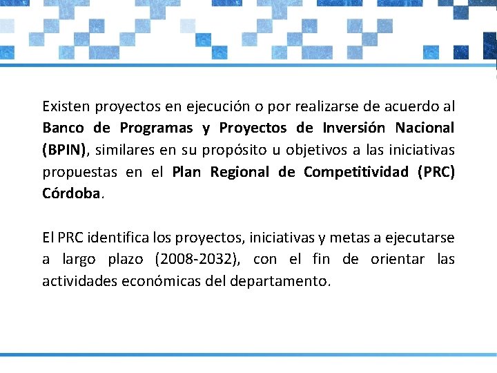 Existen proyectos en ejecución o por realizarse de acuerdo al Banco de Programas y