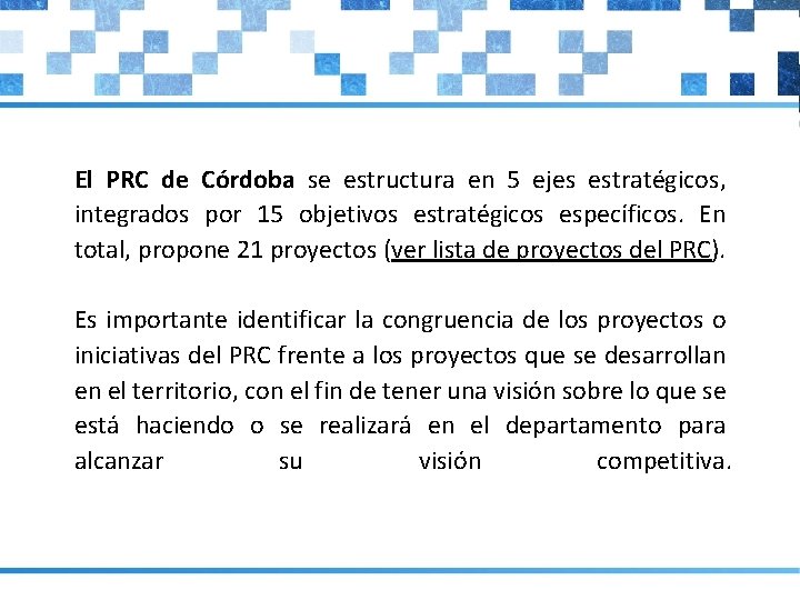 El PRC de Córdoba se estructura en 5 ejes estratégicos, integrados por 15 objetivos