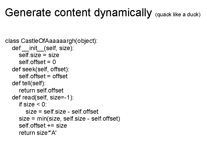 Generate content dynamically (quack like a duck) class Castle. Of. Aaaaaargh(object): def __init__(self, size):