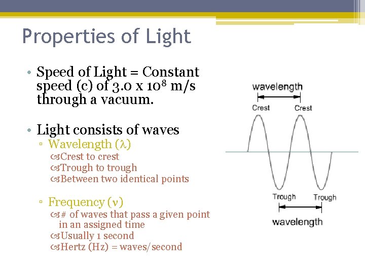 Properties of Light • Speed of Light = Constant speed (c) of 3. 0