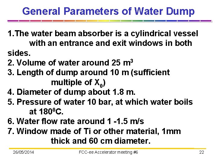 General Parameters of Water Dump 1. The water beam absorber is a cylindrical vessel