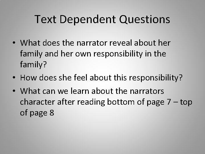 Text Dependent Questions • What does the narrator reveal about her family and her
