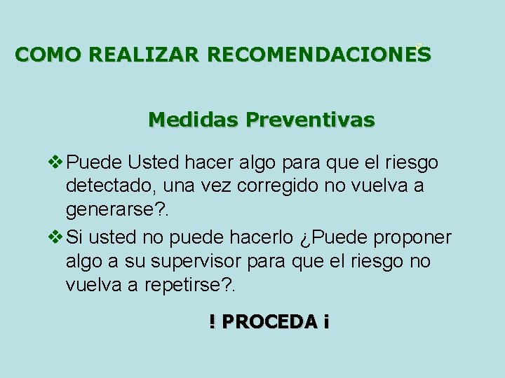 S COMO REALIZAR RECOMENDACIONES Medidas Preventivas v Puede Usted hacer algo para que el