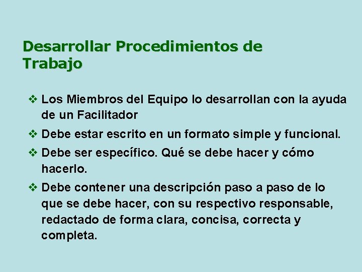 Desarrollar Procedimientos de Trabajo v Los Miembros del Equipo lo desarrollan con la ayuda