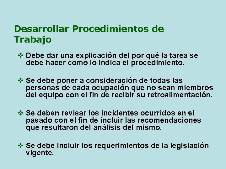 Desarrollar Procedimientos de Trabajo v Debe dar una explicación del por qué la tarea