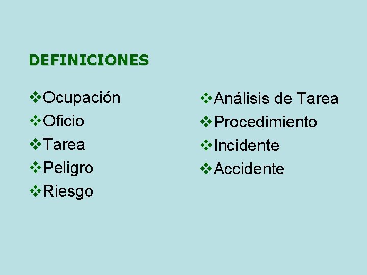 DEFINICIONES v. Ocupación v. Oficio v. Tarea v. Peligro v. Riesgo v. Análisis de