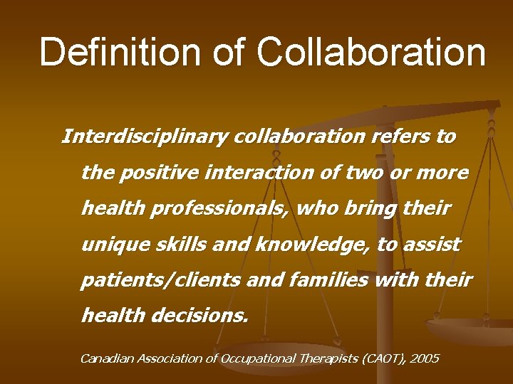 Definition of Collaboration Interdisciplinary collaboration refers to the positive interaction of two or more Definition of Collaboration Interdisciplinary collaboration refers to the positive interaction of two or more