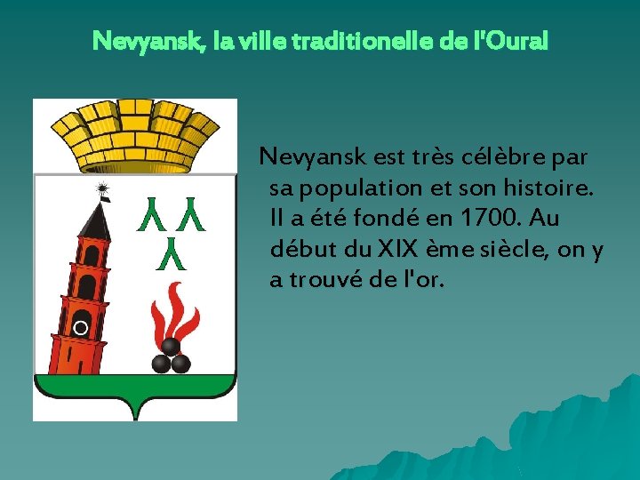 Nevyansk, la ville traditionelle de l'Oural Nevyansk est très célèbre par sa population et