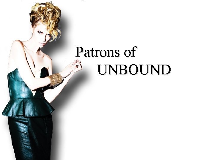 Patrons of UNBOUND 