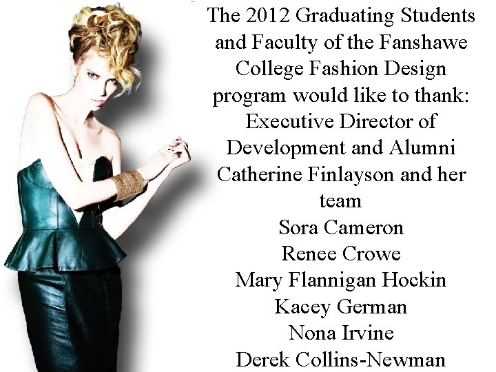 The 2012 Graduating Students and Faculty of the Fanshawe College Fashion Design program would