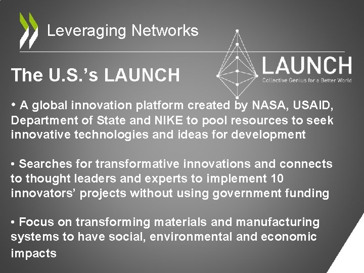 Leveraging Networks The U. S. ’s LAUNCH • A global innovation platform created by