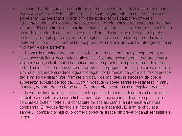  • • • Cine, discutand, invoca autoritatea, nu se serveste de judecata, ci