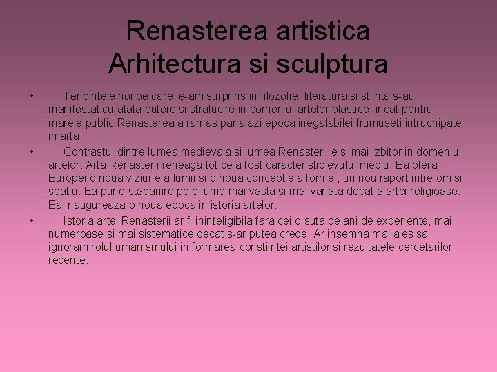 Renasterea artistica Arhitectura si sculptura • • • Tendintele noi pe care le-am surprins