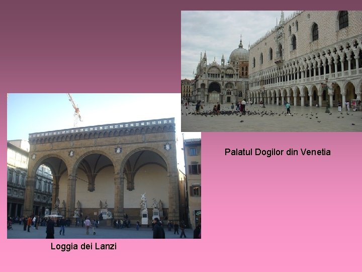 Palatul Dogilor din Venetia Loggia dei Lanzi 