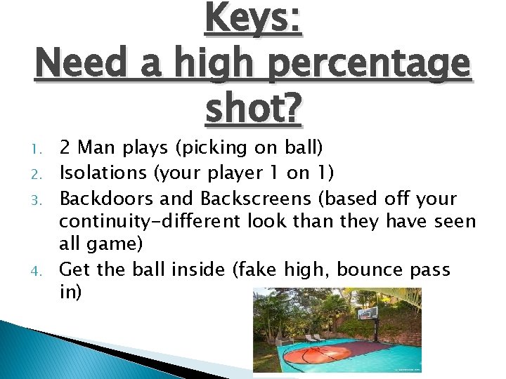 Keys: Need a high percentage shot? 1. 2. 3. 4. 2 Man plays (picking