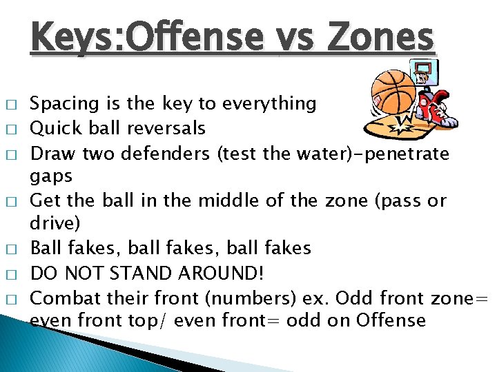 Keys: Offense vs Zones � � � � Spacing is the key to everything