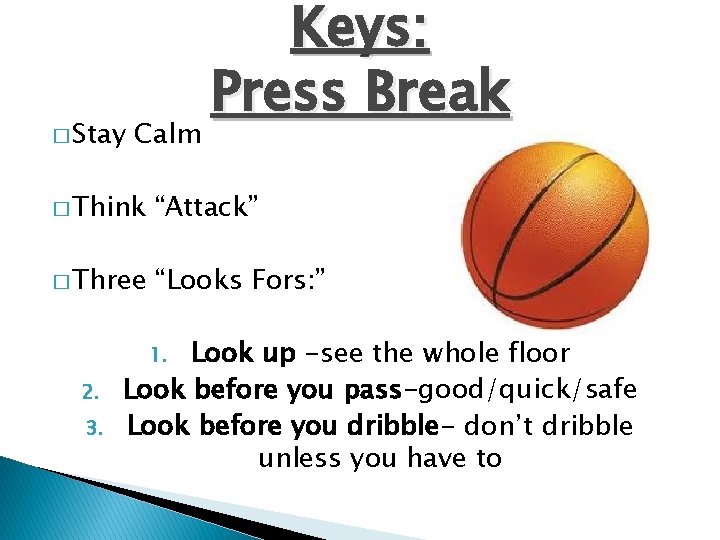 � Stay Calm Keys: Press Break � Think “Attack” � Three “Looks Fors: ”