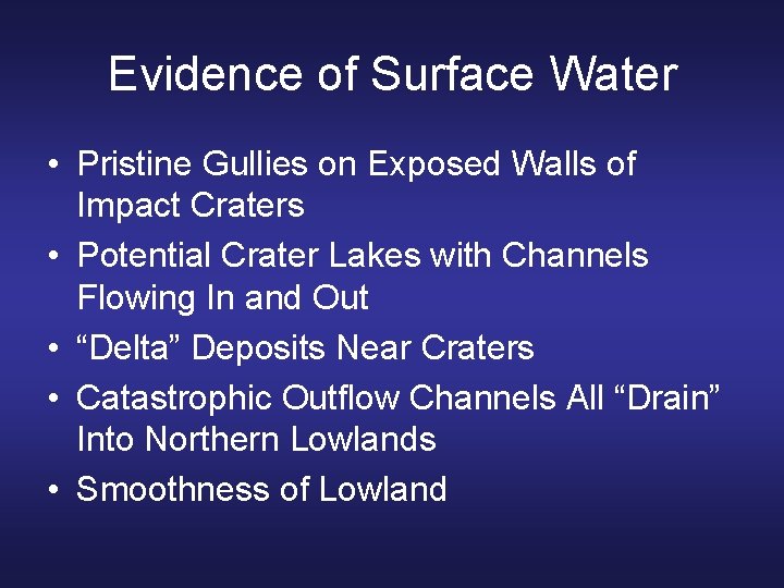 Evidence of Surface Water • Pristine Gullies on Exposed Walls of Impact Craters •