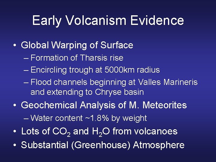Early Volcanism Evidence • Global Warping of Surface – Formation of Tharsis rise –
