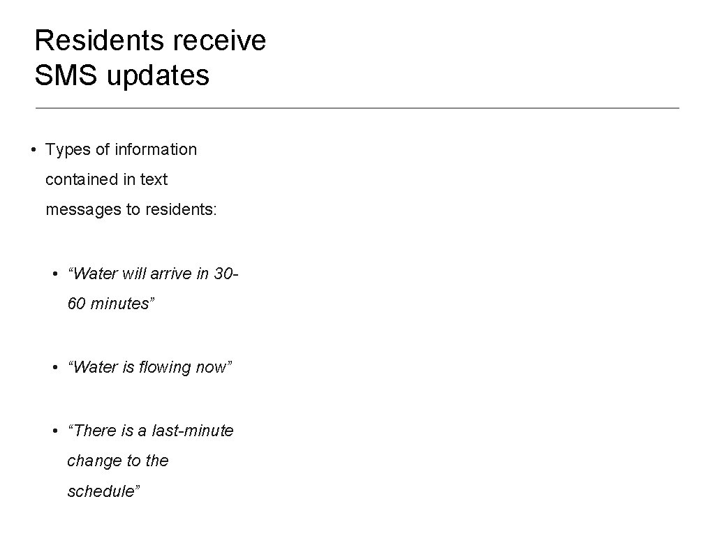 Residents receive SMS updates • Types of information contained in text messages to residents: