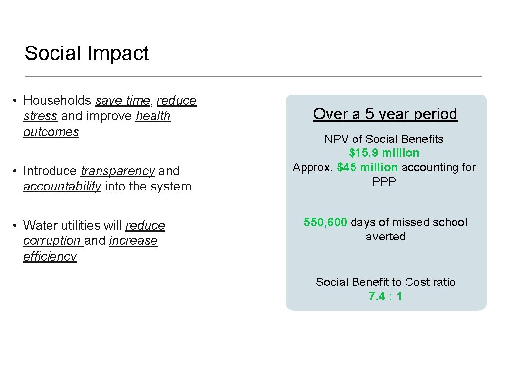 Social Impact • Households save time, reduce stress and improve health outcomes • Introduce