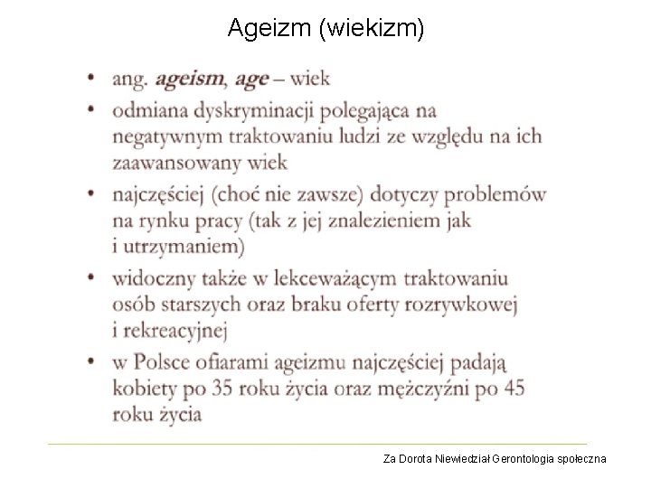 Ageizm (wiekizm) Za Dorota Niewiedział Gerontologia społeczna 