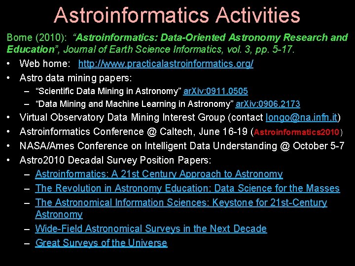 Astroinformatics Activities Borne (2010): “Astroinformatics: Data-Oriented Astronomy Research and Education”, Journal of Earth Science