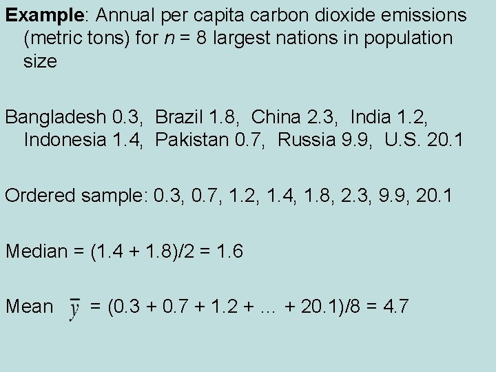 Example: Annual per capita carbon dioxide emissions (metric tons) for n = 8 largest Example: Annual per capita carbon dioxide emissions (metric tons) for n = 8 largest