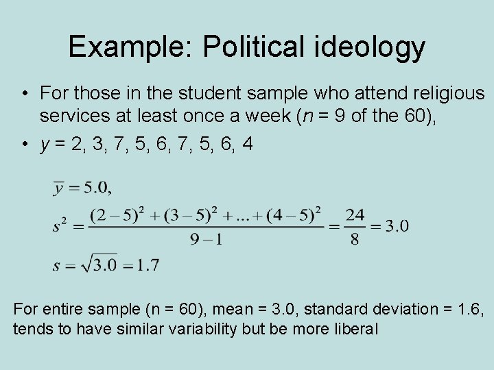 Example: Political ideology • For those in the student sample who attend religious services Example: Political ideology • For those in the student sample who attend religious services