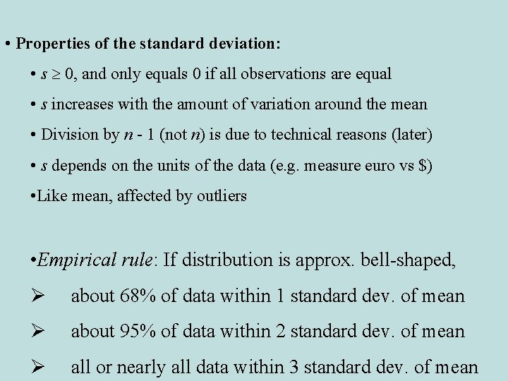 • Properties of the standard deviation: • s 0, and only equals 0 • Properties of the standard deviation: • s 0, and only equals 0