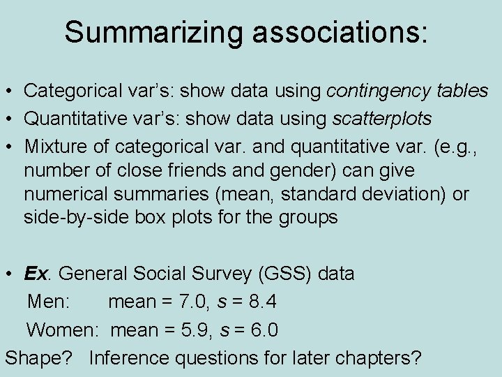 Summarizing associations: • Categorical var’s: show data using contingency tables • Quantitative var’s: show Summarizing associations: • Categorical var’s: show data using contingency tables • Quantitative var’s: show