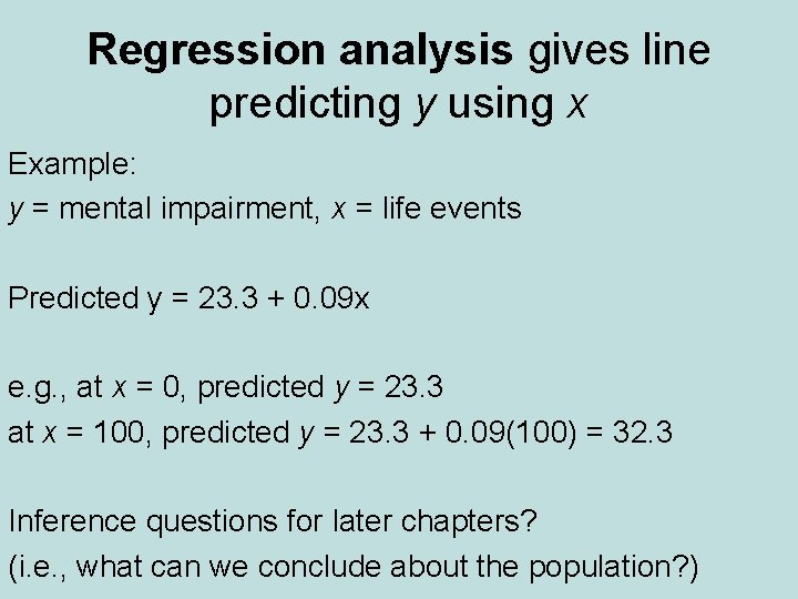 Regression analysis gives line predicting y using x Example: y = mental impairment, x Regression analysis gives line predicting y using x Example: y = mental impairment, x