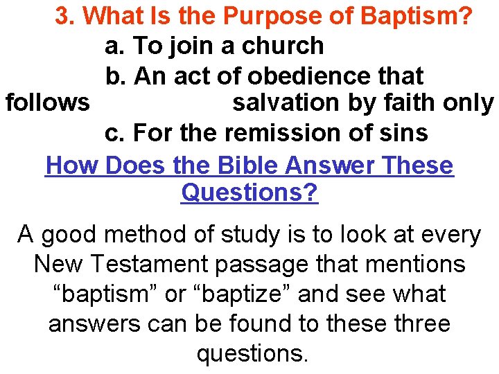 3. What Is the Purpose of Baptism? a. To join a church b. An