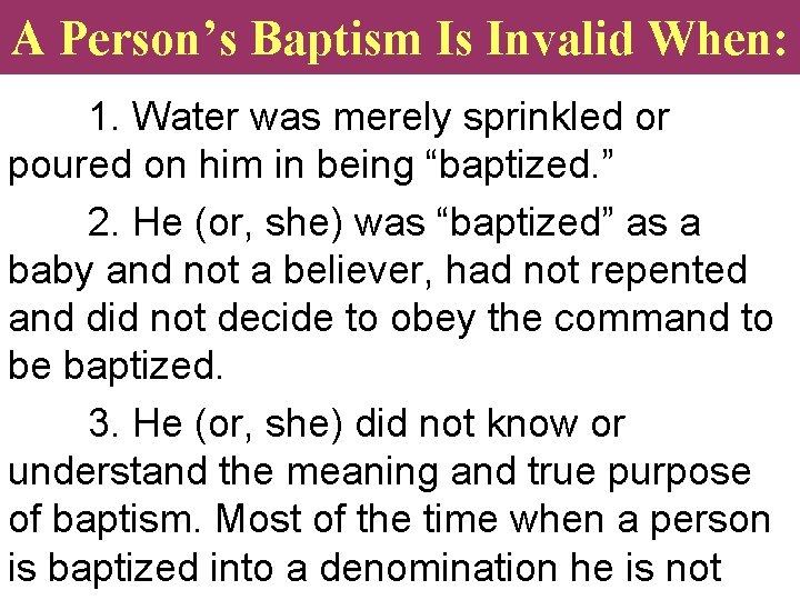 A Person’s Baptism Is Invalid When: 1. Water was merely sprinkled or poured on