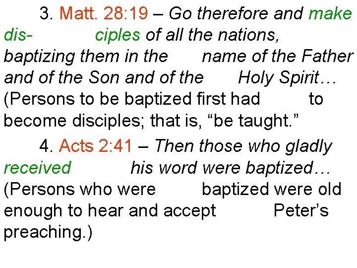 3. Matt. 28: 19 – Go therefore and make disciples of all the nations,