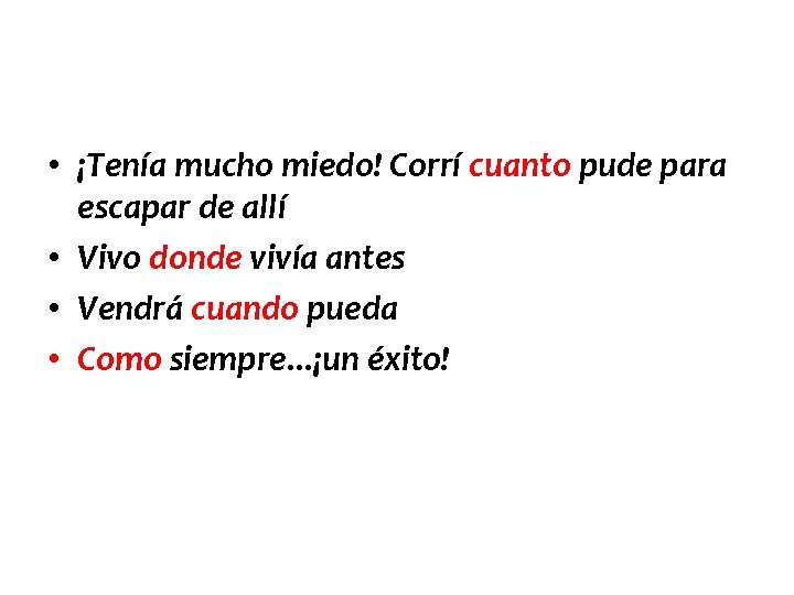  • ¡Tenía mucho miedo! Corrí cuanto pude para escapar de allí • Vivo