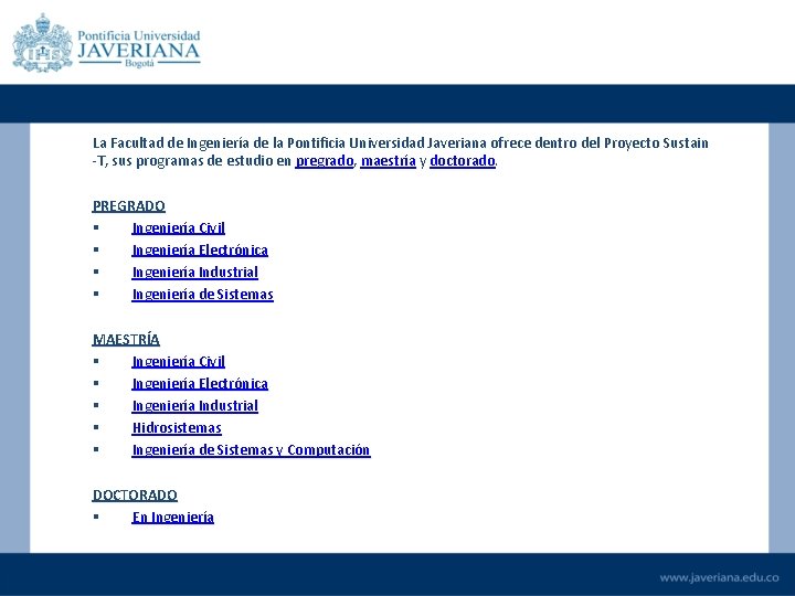 La Facultad de Ingeniería de la Pontificia Universidad Javeriana ofrece dentro del Proyecto Sustain