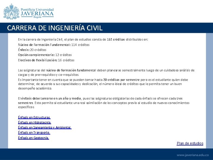 CARRERA DE INGENIERÍA CIVIL En la carrera de Ingeniería Civil, el plan de estudios