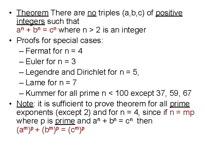  • Theorem There are no triples (a, b, c) of positive integers such