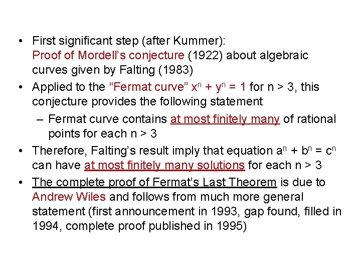  • First significant step (after Kummer): Proof of Mordell’s conjecture (1922) about algebraic