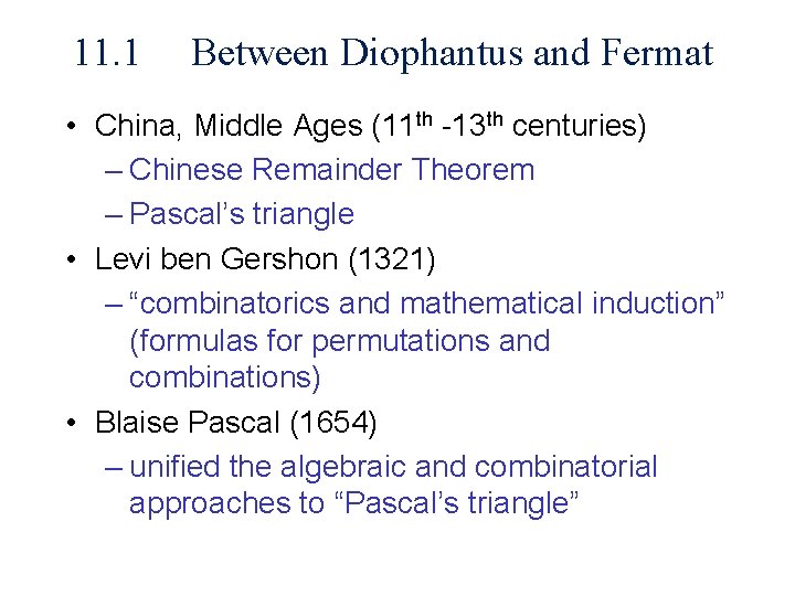11. 1 Between Diophantus and Fermat • China, Middle Ages (11 th -13 th
