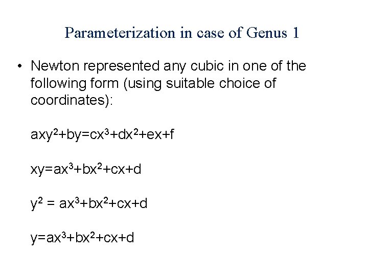 Parameterization in case of Genus 1 • Newton represented any cubic in one of