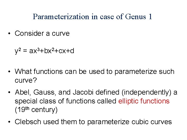 Parameterization in case of Genus 1 • Consider a curve y 2 = ax