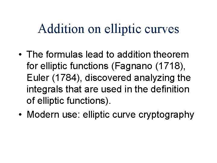 Addition on elliptic curves • The formulas lead to addition theorem for elliptic functions