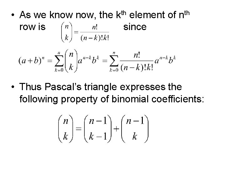  • As we know now, the kth element of nth row is since